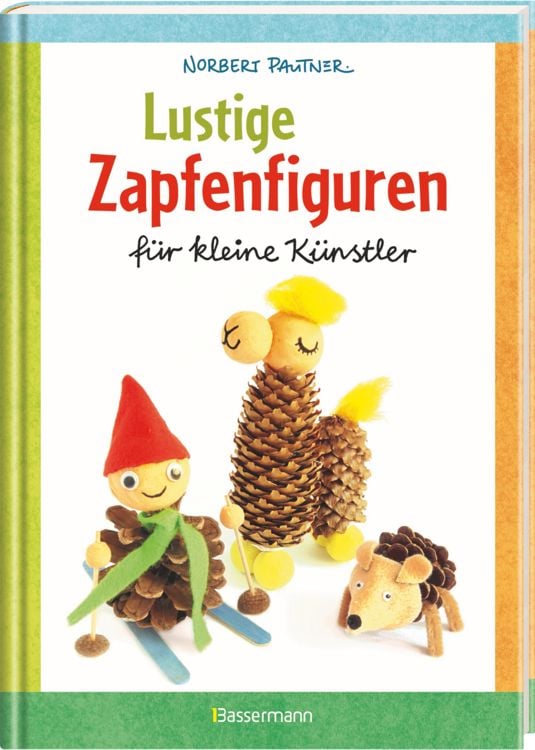 Produktbild: Lustige Zapfenfiguren f&uuml;r kleine K&uuml;nstler. Das Bastelbuch mit 24 Figuren aus Baumzapfen und anderen Naturmaterialien. F&uuml;r Kinder ab 5 Jahren