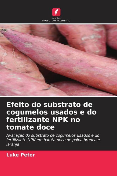 Produktbild: Efeito do substrato de cogumelos usados e do fertilizante NPK no tomate doce