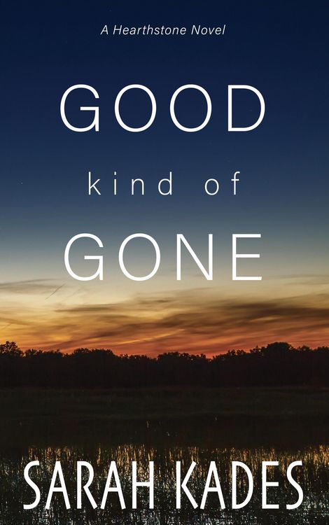 Produktbild: Good Kind of Gone (Hearthstone, #5)