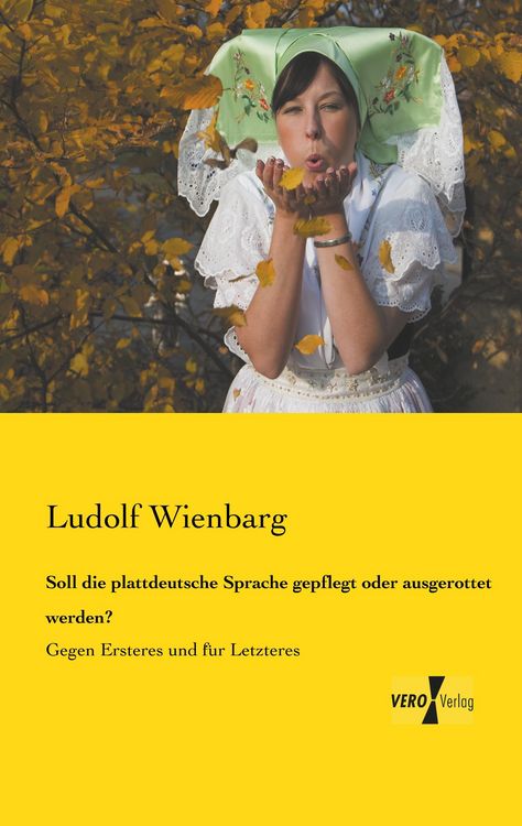 Produktbild: Soll die plattdeutsche Sprache gepflegt oder ausgerottet werden?