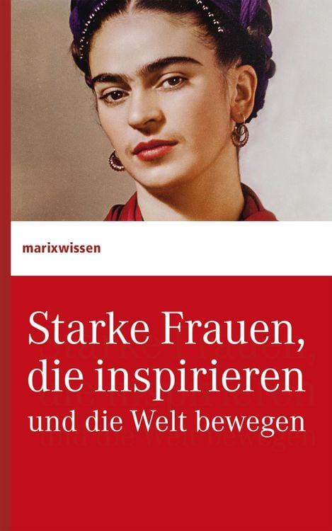 Bild vom Artikel Starke Frauen, die inspirieren und die Welt bewegen vom Autor Marixverlag