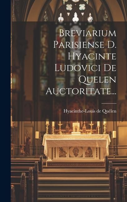 Produktbild: Breviarium Parisiense D. Hyacinte Ludovici De Quelen Auctoritate...