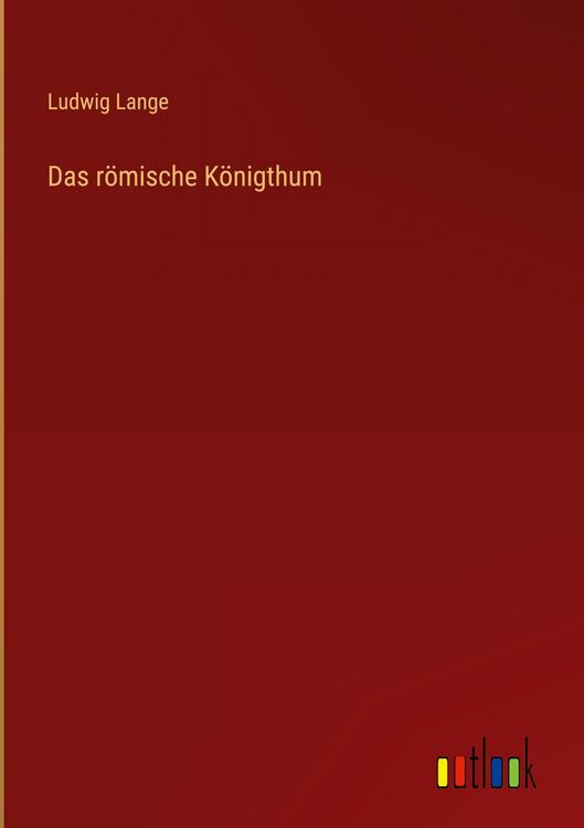 Produktbild: Das r&ouml;mische K&ouml;nigthum