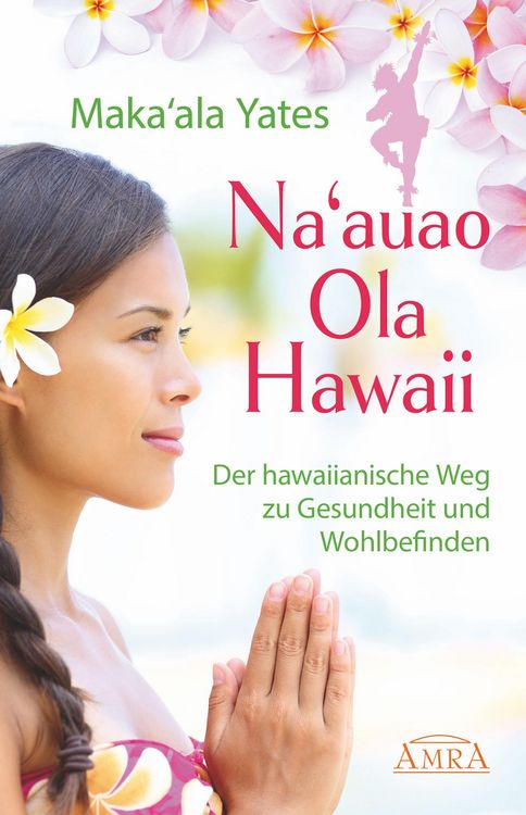 Produktbild: NA'AUAO OLA HAWAII - der hawaiianische Weg zu Gesundheit und Wohlbefinden