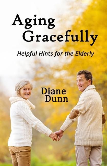 Produktbild: Aging Gracefully: Helpful Hints for the Elderly