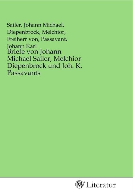 Produktbild: Briefe von Johann Michael Sailer, Melchior Diepenbrock und Joh. K. Passavants