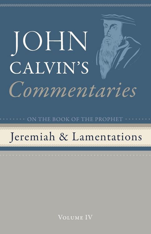 Produktbild: Commentaries on the Book of the Prophet Jeremiah and the Lamentations, Volume 4