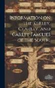 Produktbild: Information on the Kerley, Cearley, and Carley Families of the South.