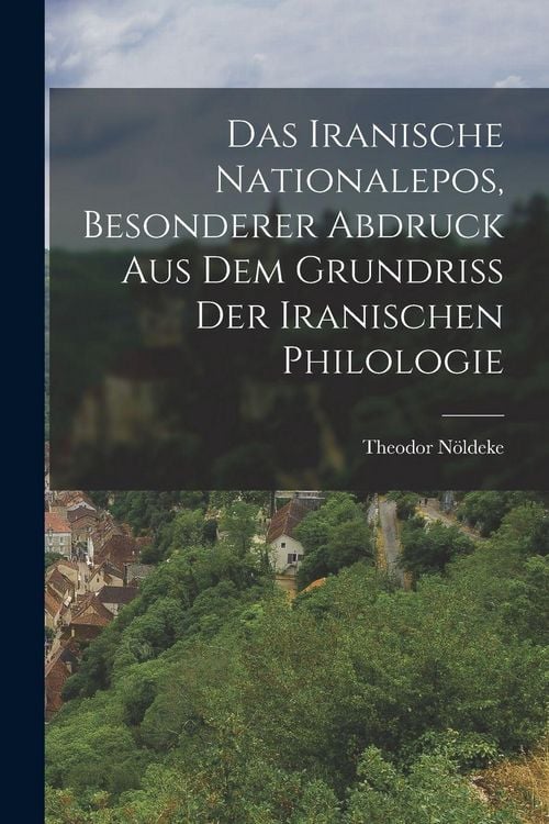 Produktbild: Das Iranische Nationalepos, besonderer Abdruck aus dem Grundriss der Iranischen Philologie