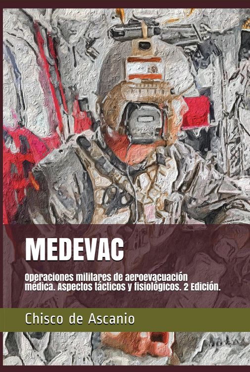 Produktbild: MEDEVAC. Operaciones militares de aeroevacuaci&oacute;n m&eacute;dica. Aspectos t&aacute;cticos y fisiol&oacute;gicos. 2 Edici&oacute;n.