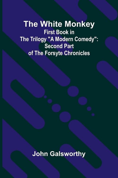 Produktbild: The White Monkey; (First Book in the Trilogy "A Modern Comedy")