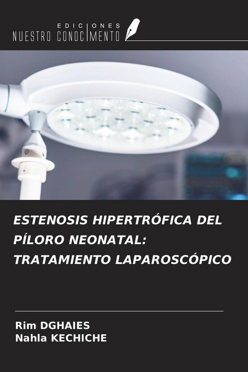 Produktbild: Estenosis Hipertr&oacute;fica Del P&iacute;loro Neonatal: Tratamiento Laparosc&oacute;pico