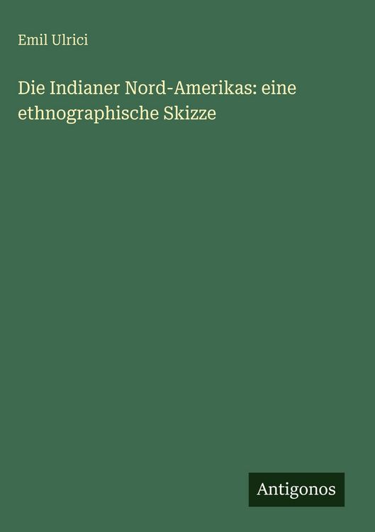 Produktbild: Die Indianer Nord-Amerikas: eine ethnographische Skizze