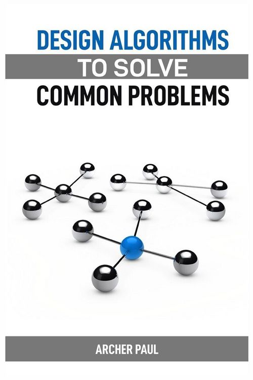 Produktbild: Design Algorithms To Solve Common Problems