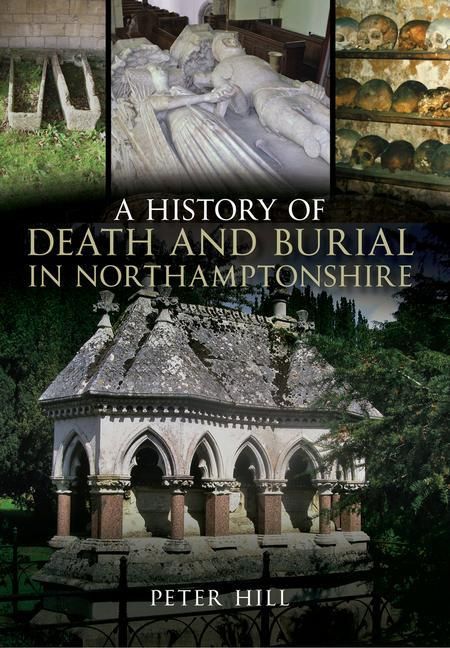 Produktbild: A History of Death and Burial in Northamptonshire