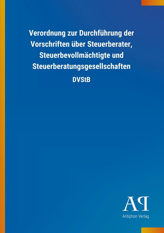 Produktbild: Verordnung zur Durchf&uuml;hrung der Vorschriften &uuml;ber Steuerberater, Steuerbevollm&auml;chtigte und Steuerberatungsgesellschaften
