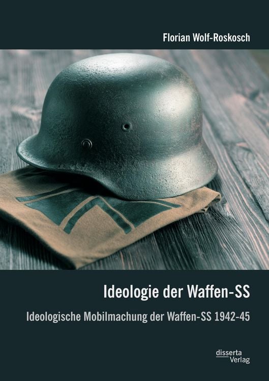 Produktbild: Ideologie der Waffen-SS: Ideologische Mobilmachung der Waffen-SS 1942-45