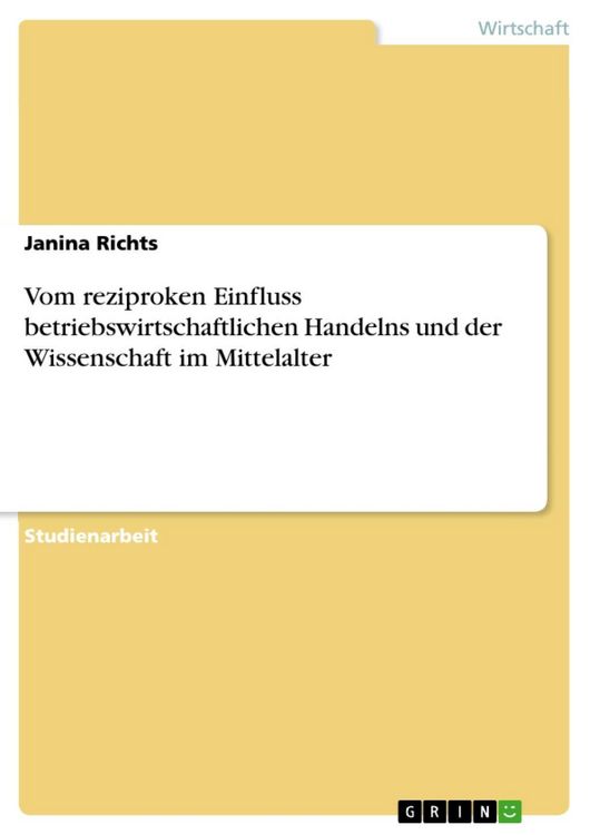 Produktbild: Vom reziproken Einfluss betriebswirtschaftlichen Handelns und der Wissenschaft im Mittelalter