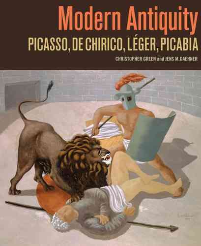 Produktbild: Green, C: Modern Antiquity - Picasso, De Chirico, Leger, Pic
