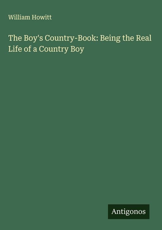 Produktbild: The Boy's Country-Book: Being the Real Life of a Country Boy