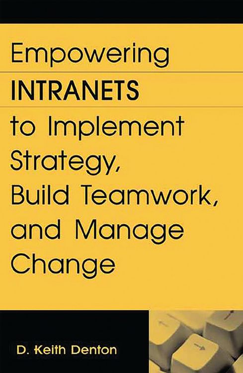 Produktbild: Empowering Intranets to Implement Strategy, Build Teamwork, and Manage Change