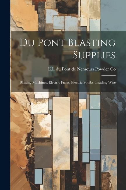Produktbild: Du Pont Blasting Supplies: Blasting Machines, Electric Fuzes, Electric Squibs, Leading Wire