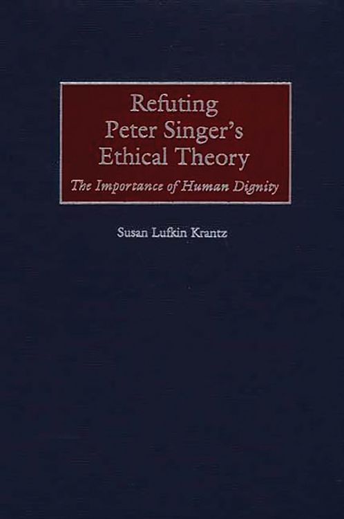 Produktbild: Refuting Peter Singer's Ethical Theory