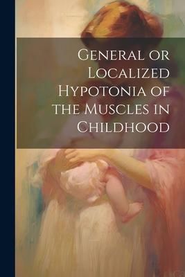 Produktbild: General or Localized Hypotonia of the Muscles in Childhood