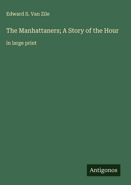 Produktbild: The Manhattaners; A Story of the Hour