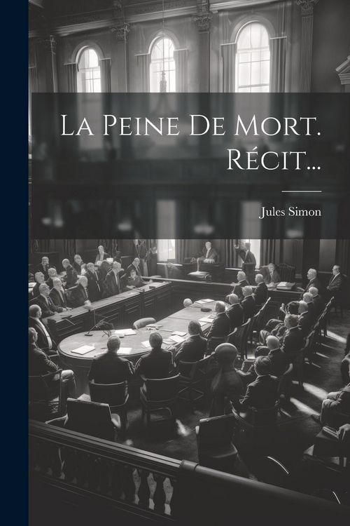 Produktbild: La Peine De Mort. R&eacute;cit...