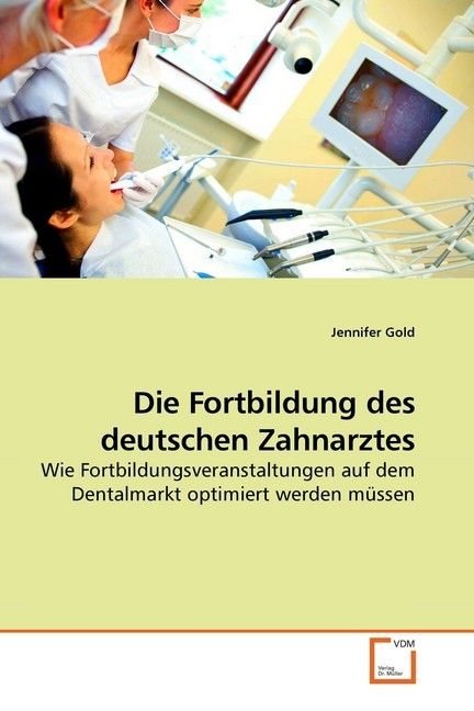 Produktbild: Gold, J: Die Fortbildung des deutschen Zahnarztes