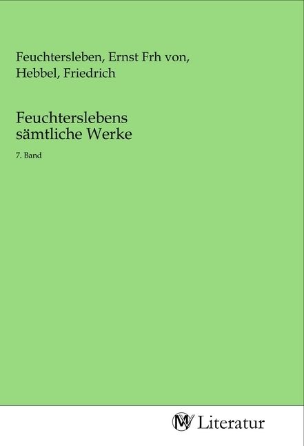 Produktbild: Feuchterslebens s&auml;mtliche Werke