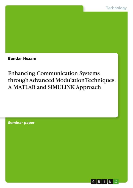 Produktbild: Enhancing Communication Systems through Advanced Modulation Techniques. A MATLAB and SIMULINK Approach