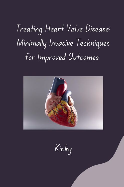 Produktbild: Treating Heart Valve Disease: Minimally Invasive Techniques for Improved Outcomes