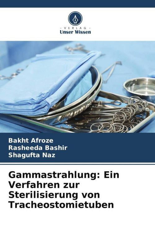 Produktbild: Gammastrahlung: Ein Verfahren zur Sterilisierung von Tracheostomietuben