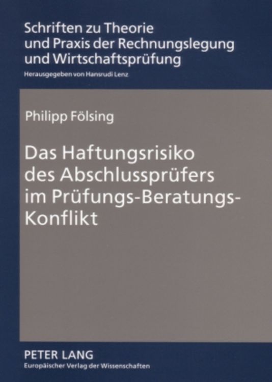 Produktbild: Das Haftungsrisiko des Abschlusspr&uuml;fers im Pr&uuml;fungs-Beratungs-Konflikt