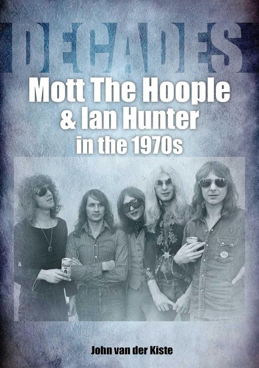 Produktbild: Mott The Hoople and Ian Hunter in the 1970s (Decades)