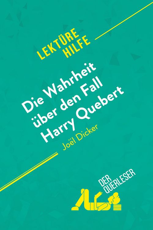 Produktbild: Die Wahrheit &uuml;ber den Fall Harry Quebert von Jo&euml;l Dicker (Lekt&uuml;rehilfe)