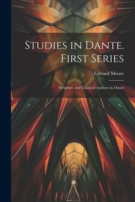 Produktbild: Studies in Dante. First Series: Scripture and Classical Authors in Dante