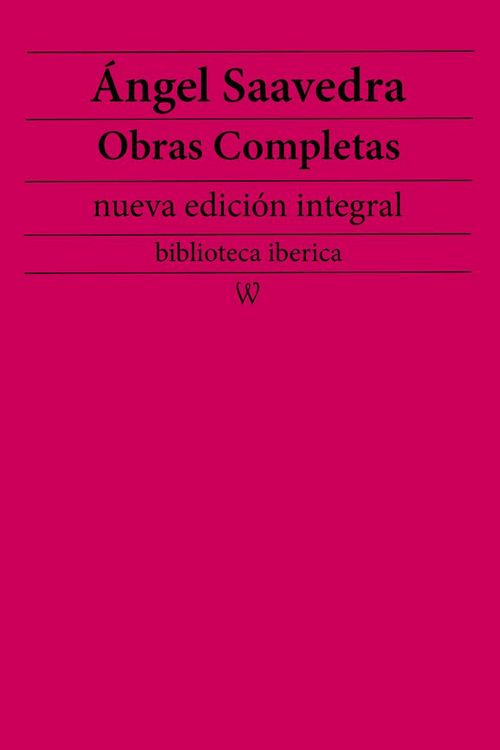 Produktbild: &Aacute;ngel Saavedra: Obras completas (nueva edici&oacute;n integral)