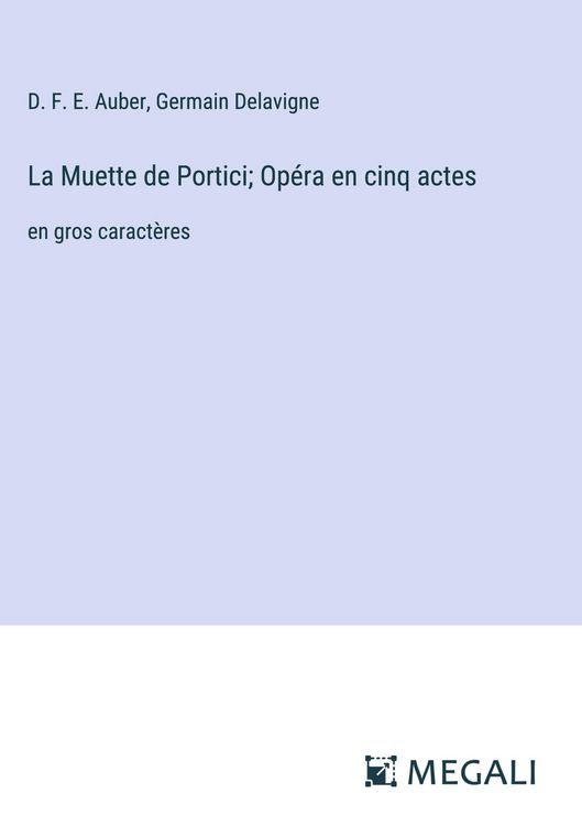 Produktbild: La Muette de Portici; Op&eacute;ra en cinq actes