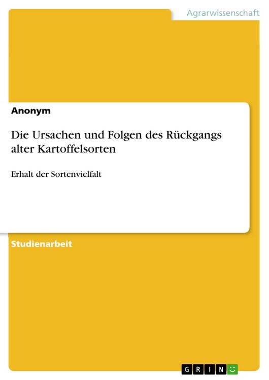 Produktbild: Die Ursachen und Folgen des R&uuml;ckgangs alter Kartoffelsorten