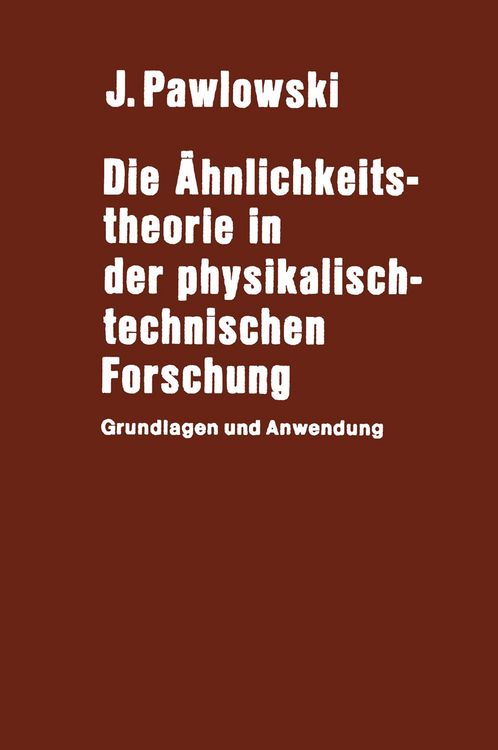Produktbild: Die &Auml;hnlichkeitstheorie in der physikalisch-technischen Forschung