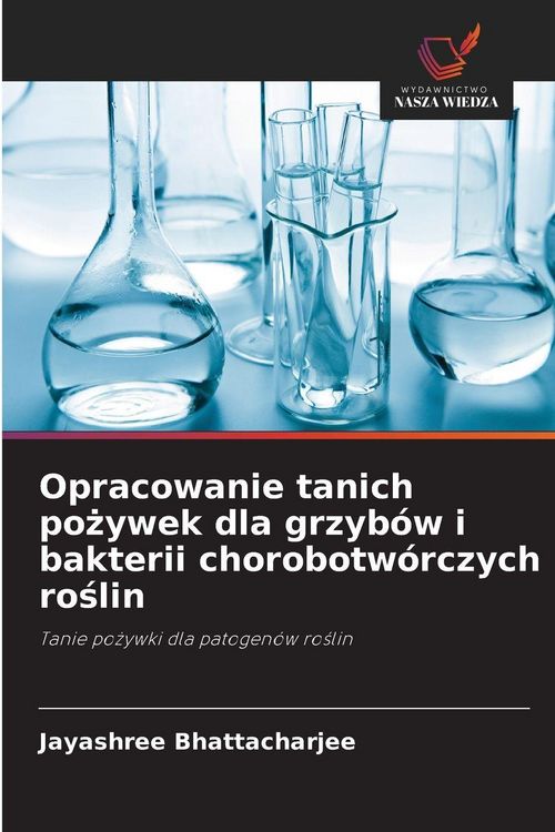 Produktbild: Opracowanie tanich pożywek dla grzyb&oacute;w i bakterii chorobotw&oacute;rczych roślin
