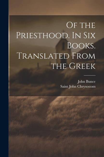 Produktbild: Of the Priesthood. In six Books. Translated From the Greek