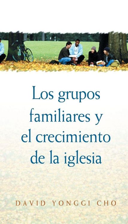 Produktbild: Los Grupos Familiares y el Crecimiento de la Iglesia