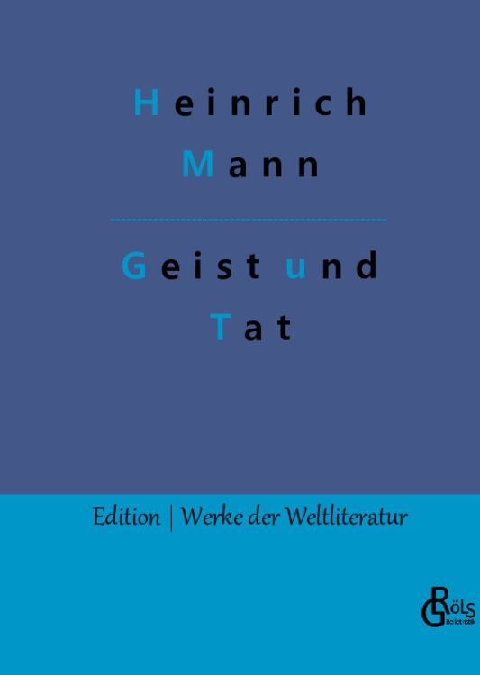 Bild vom Artikel Geist und Tat vom Autor Heinrich Mann