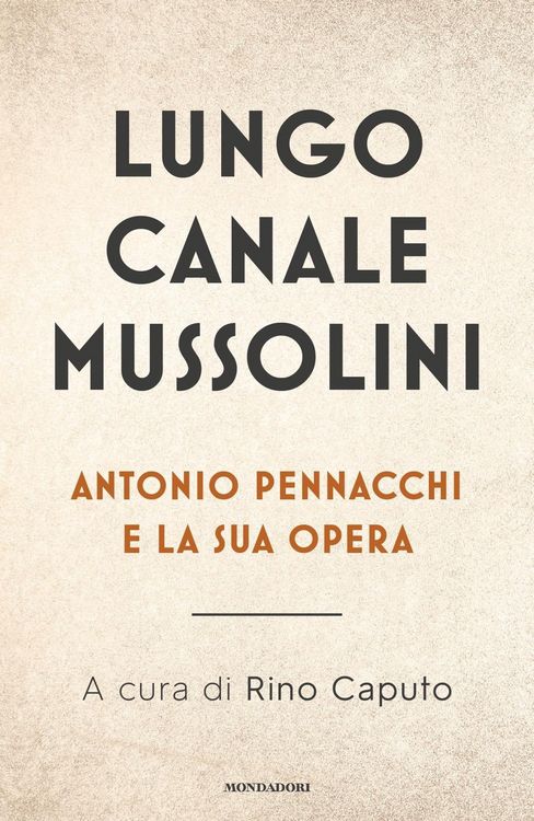 Produktbild: Lungo Canale Mussolini. Antonio Pennacchi e la sua opera