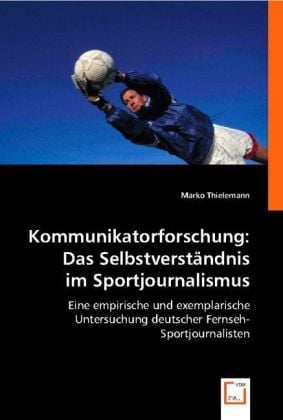 Produktbild: Thielemann, M: Kommunikatorforschung: Das Selbstverst&auml;ndnis