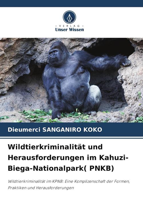 Produktbild: Wildtierkriminalit&auml;t und Herausforderungen im Kahuzi-Biega-Nationalpark( PNKB)